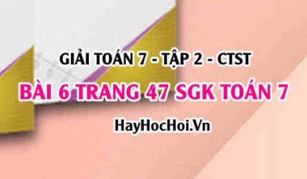 Giải bài 6 trang 47 Toán 7 tập 2 SGK Chân trời sáng tạo